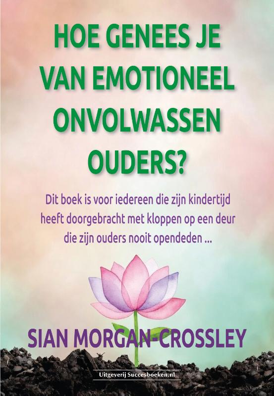 Boekcover Hoe genees je van emotioneel onvolwassen ouders