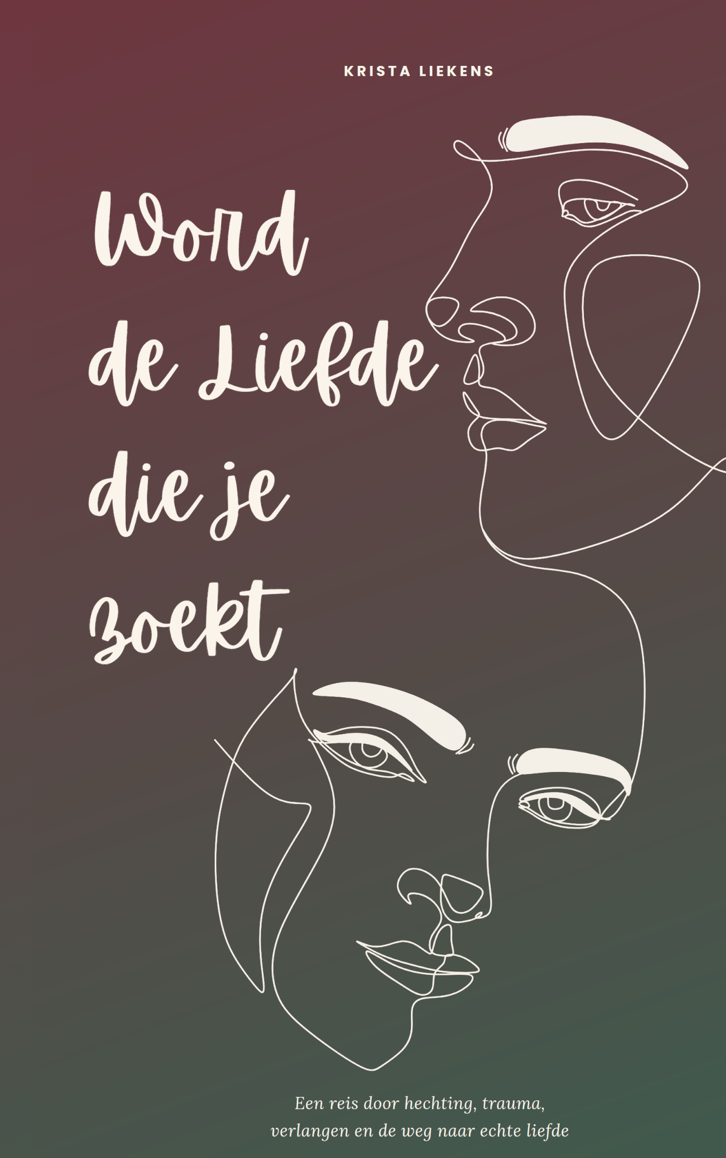 Boekcover Word de liefde die je zoekt - Krista Liekens